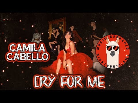 camila-cabello---cry-for-me-(lyrics)-|-official-nightcore-llama-reshape