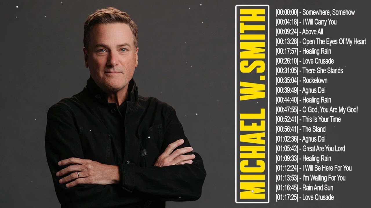 Michael W.Smith Christian Worship Songs 2023 Playlist - Top Michael W.Smith Praise Worship Songs