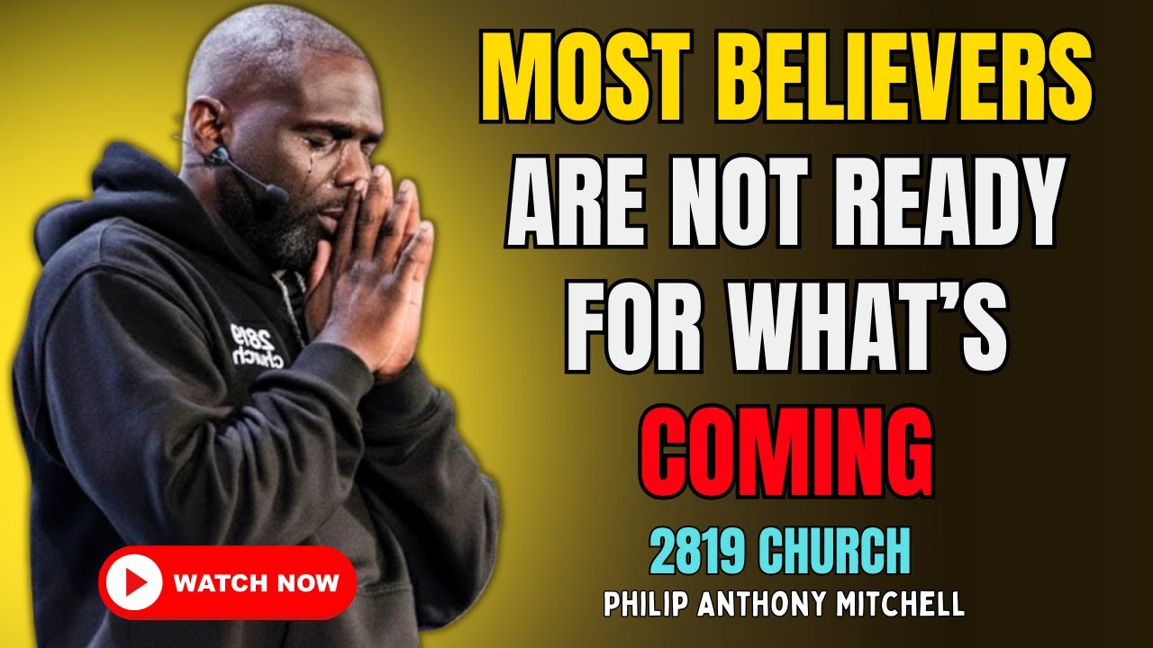 🚨 БОЛЬШИНСТВО ВЕРУЮЩИХ НЕ ГОТОВЫ К ТОМУ, ЧТО ГРЯДЕТ | ЦЕРКОВЬ 2819 – ПАСТОР ФИЛИП ЭНТОНИ