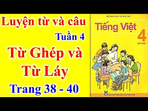 Video Tiếng Việt Lớp 4 Tuần 4 Luyện từ và câu - Từ ghép và... - youtube