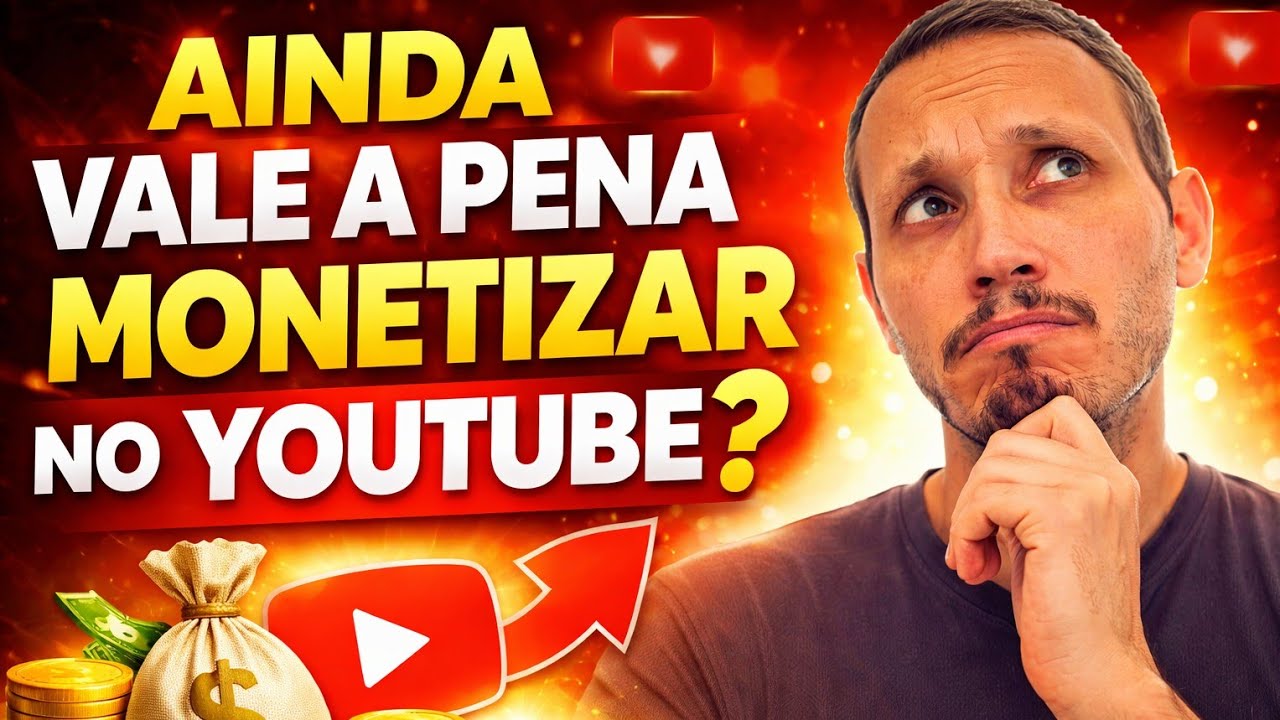 Ainda vale a pena monetizar no youtube?