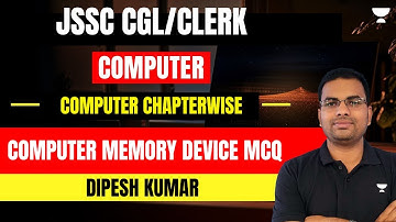 Computer Memory Device MCQ | JSSC CGL and Clerk 2023 | Dipesh Kumar