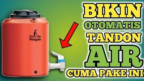 Cara Membuat Kran Otomatis Tandon Air  Menggunakan Kran Dispenser | 100% WORK
