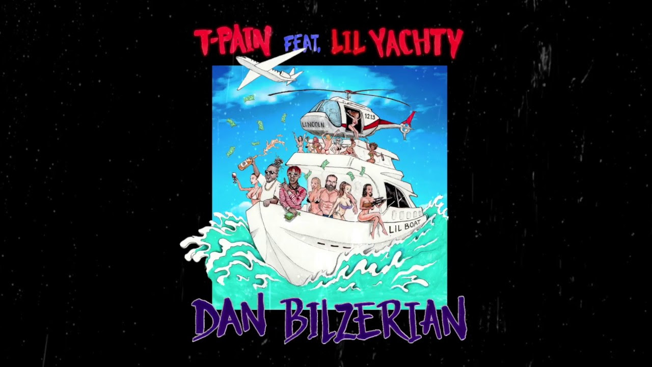 T Pain   Dan Bilzerian feat Lil Yachty Produced by T Pain