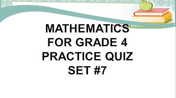 Math Grade 4 Practice Quiz Set #7 Part 1