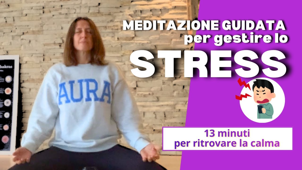 MEDITAZIONE GUIDATA PER SCIOGLIERE LO STRESS E RITROVARE LA CALMA - YouTube