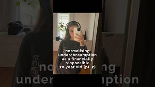 normalising underconsumption at 20 #personalfinance #personalgrowth #underconsumption