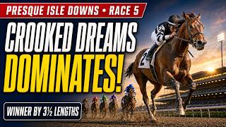 From Gate to Glory! Crooked Dreams Dominates Presque Isle Downs Race 5