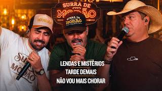 Surra de Modão - Lendas e Mistérios / Tarde Demais / Não Vou Mais Chorar