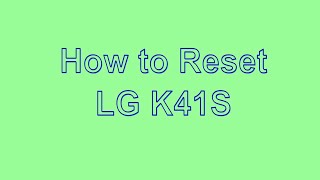 How To Reset U0026 Unlock Lg K41s