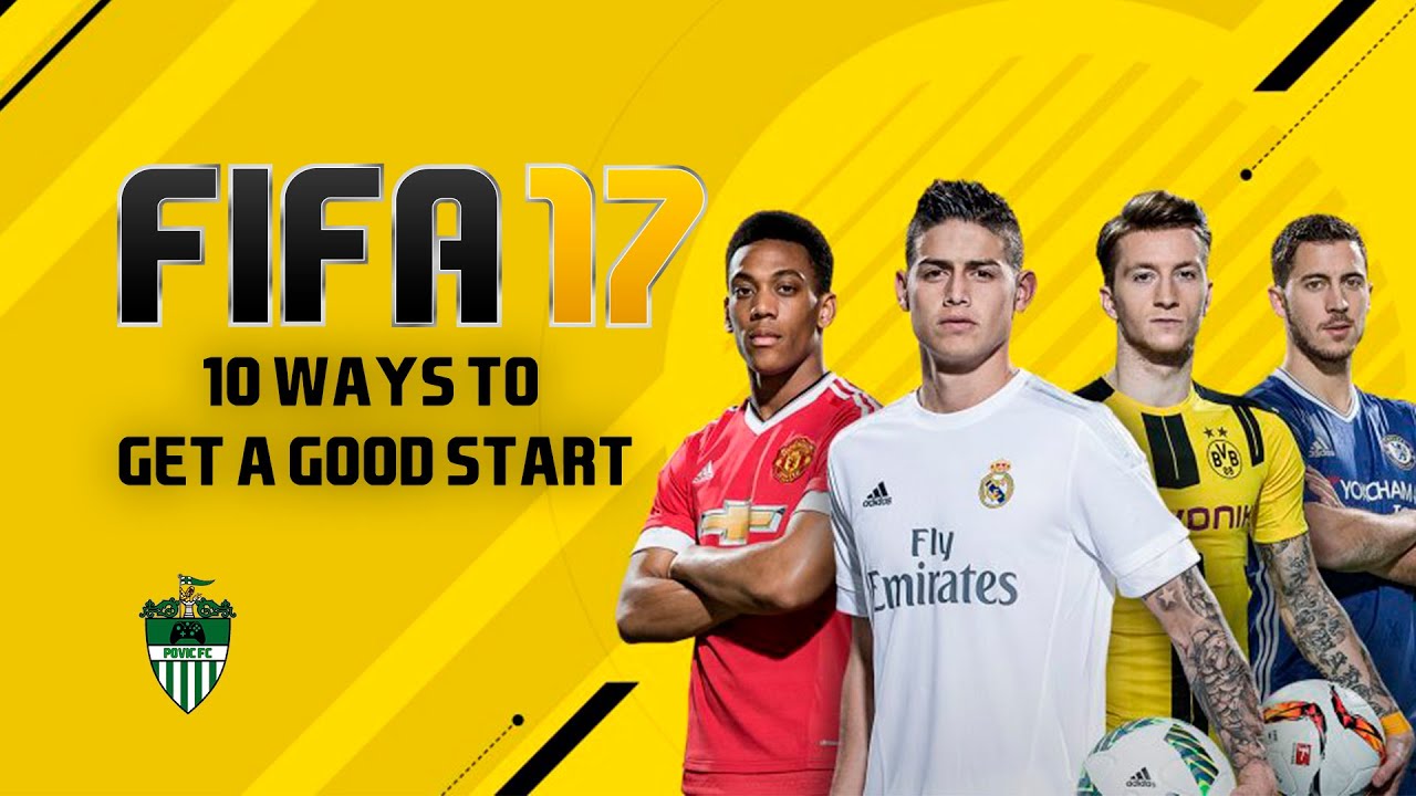 10 WAYS TO GET A GOOD START IN FIFA 17