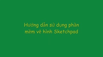 Hướng dẫn sử dụng Sketchpad