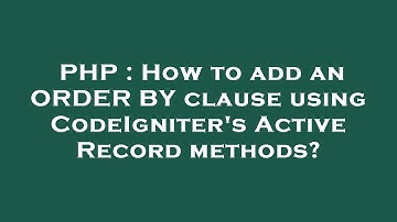 PHP : How to add an ORDER BY clause using CodeIgniter