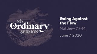Going Against the Flow | No Ordinary Sermon | The Church at West Franklin | Sermon Only