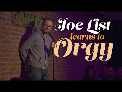 Joe List Learns to Orgy