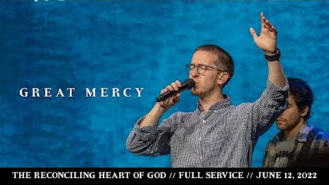Great Mercy | The Reconciling Heart Of God | Part ...