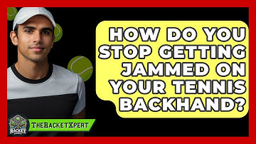 How Do You Stop Getting Jammed On Your Tennis Backhand? - The Racket Xpert