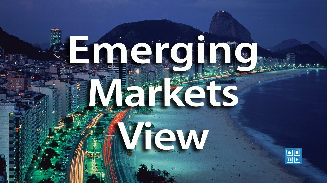 Emerging Markets View - YouTube