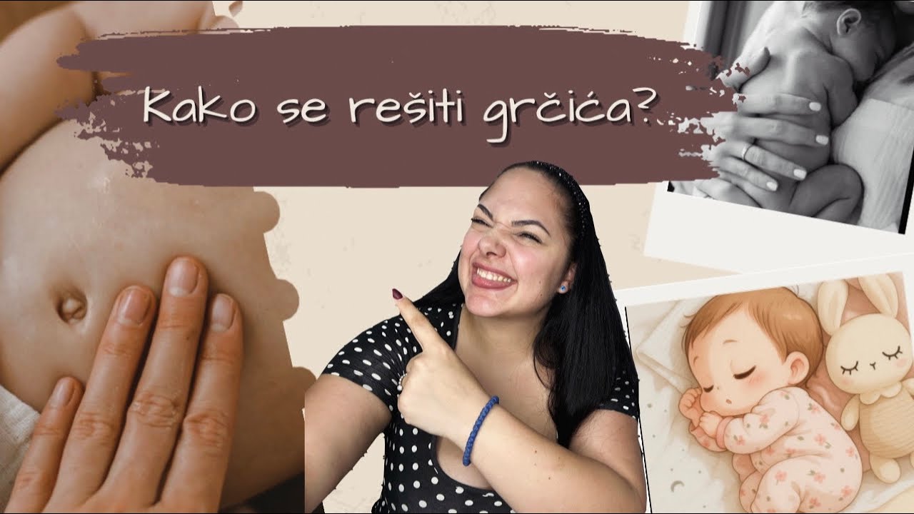 🍼KAKO SE REŠITI GRČIĆA KOD BEBA? Saveti/preporuke👶🏻