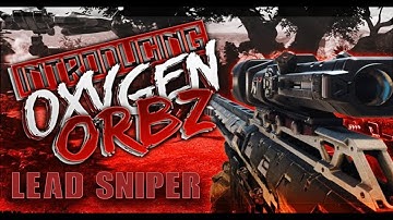Introducing Oxygen Orbz by NKL (LEAD SNIPER)