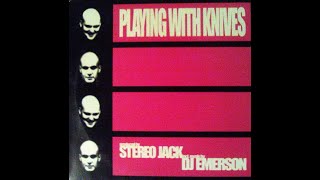 Stereo Jack - Playing With Knives (DJ Emerson Remix)