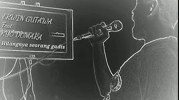 ERWIN GUTAWA Feat RYO DOMARA - Hilangnya seorang gadis