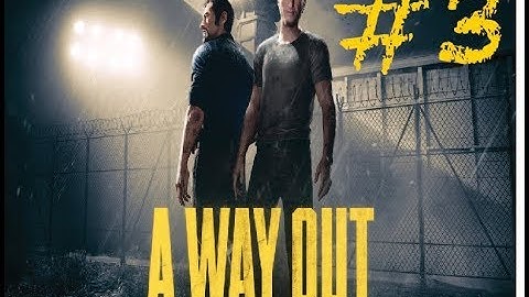 A Way Out Episode 3: Get Chisel!