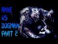 THE RAKE vs DOGMAN (Part 2/5) -Creepypasta by Tim Sonski