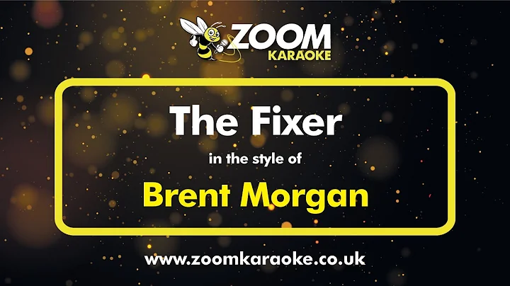 Brent Morgan - The Fixer - Karaoke Version from Zoom Karaoke