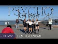 [ECLIPSE FANCAM] RED VELVET - ‘PSYCHO’ Dance Cover Filming Fancam
