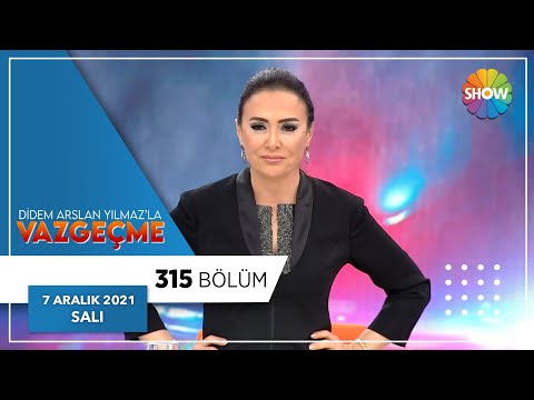 Didem Arslan Yılmazla Vazgeçme 315. Bölüm | 7 Aralık 2021