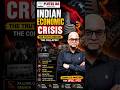 Indian Economic Crisis Explained PART 1by Prateek Sir | Causes, Impact &amp; Reality of India’s Economy