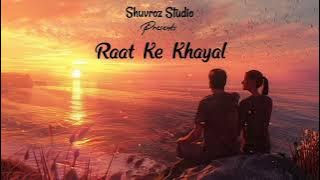 SHUVROZ - Raat Ke Khayal - Latest Hindi Song 2025