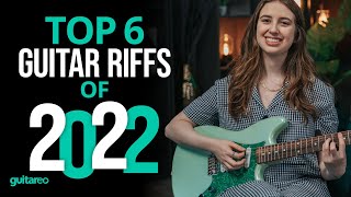 Top 6 Guitar Riffs of 2022