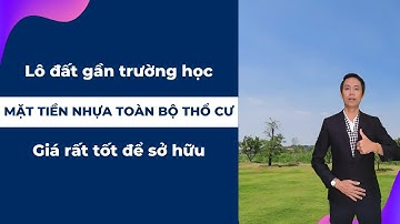 Lô đất gần trường học mặt tiền nhựa toàn bộ thổ cư giá rất tốt để sở hữu | Nhà Đất Phan Thiết