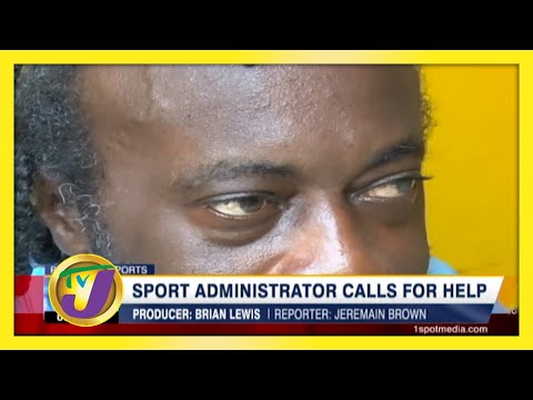 Sports Administrator Calls for Help | TVJ News