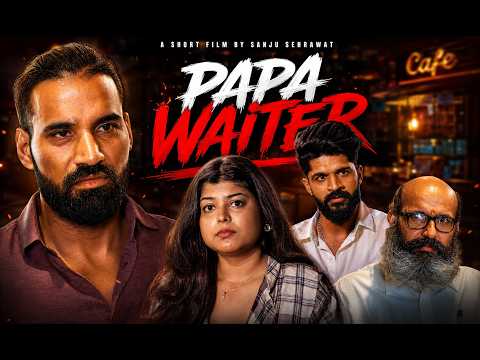 Papa waiter | Sanju Sehrawat 2.0 | Short Film