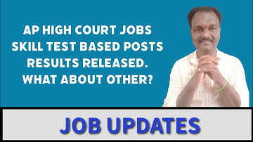 AP HIGH COURT JOBS SKILL TEST BASED POSTS RESULTS RELEASED. WHAT ABOUT OTHER?