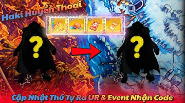 HAKI HUYỀN THOẠI | CẬP NHẬT THỨ TỰ UR NÊN CHƠI CHO AE NÔNG DÂN 》 EVENT CODE TRI ÂN VIEWER 
