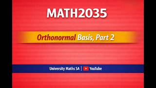 MATH2035: ALGEBRA, ORTHONORMAL BASES, PART 2
