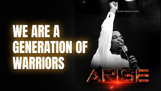 Ah ah eh chant | Our Generation we are warriors  | Apostle Micheal Orokpo Chants