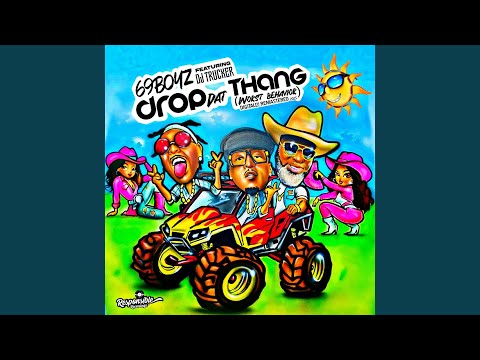 Drop Dat Thang (Worst Behavior) [Digitally Remastered 2025]
