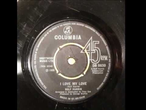 45rpm - Rolf Harris - I Love My Love  - George Martin Producing 1969