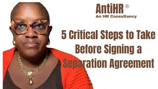 5 Critical Steps to Take Before Signing a Separation Agreement