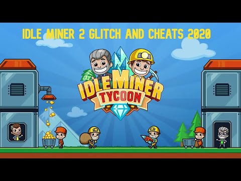 Idle Miner Tycoon Glitch And Cheats 2020 (double Cash And Coin)Tips And Guide 21-07-2020