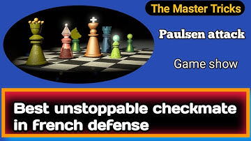 french defense paulsen attack । french defense advance paulsen attack । best checkmate ever । chess