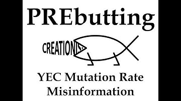 PREbutting YEC Mutation Rate Misinformation