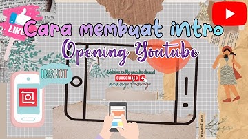 MEMBUAT VIDEO INTRO YOUTUBE SIMPLE DAN MUDAH MENGGUNAKAN APLIKASI INSHOT