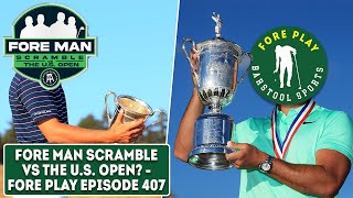 Could The Fore Man Scramble Win The U.S. Open? - Fore Play Episode 407