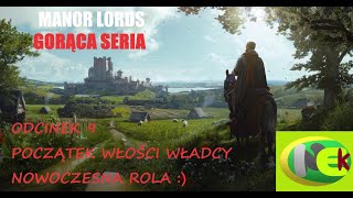 MANOR LORDS #9 POCZĄTEK WŁOŚCI WŁADCY NOWOCZESNA ROLA